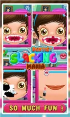 Dentist Slacking Mania