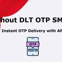 Without DLT OTP SMS Service Instant OTP Delivery with API Access